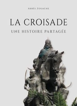 La croisade : Une histoire partagée
