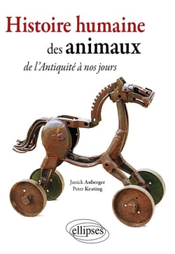 Histoire humaine des animaux de l'antiquité à nos jours