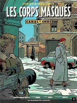 CANAL CHOC Tome 3 : LES CORPS MASQUES