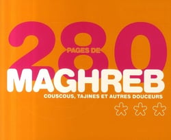280 pages de maghreb - couscous, tajines et autres douceurs