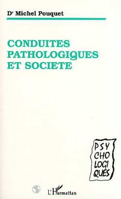 Conduites pathologiques et société