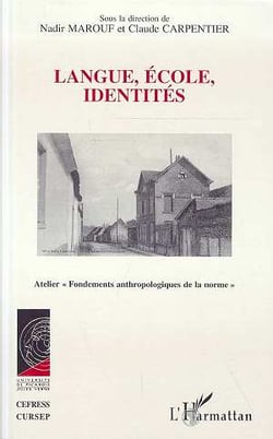 LANGUE, ÉCOLE, IDENTITÉS : Atelier Fondements anthropologiques de la norme