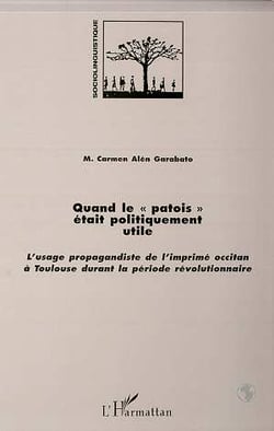 Quand le patois était politiquement utile