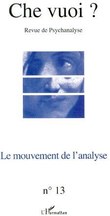 Revue che vuoi n.13 : le mouvement de l'analyse