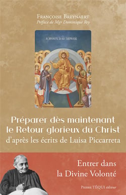 Préparer dès maintenant le retour glorieux du Christ : d'après les écrits de Luisa Piccarreta