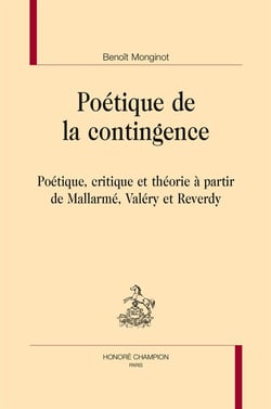Poétique de la contingence - poétique, critique et théorie à partir de mallarmé, valéry et reverdy