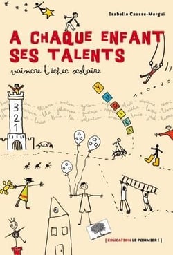 À chaque enfant ses talents - vaincre l'échec scolaire