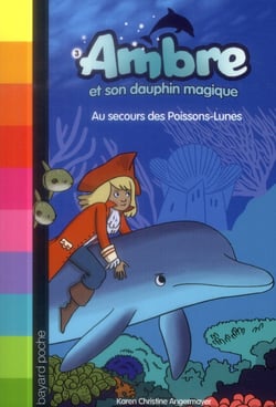 Ambre et son dauphin magique Tome 3 : au secours des poissons-lunes