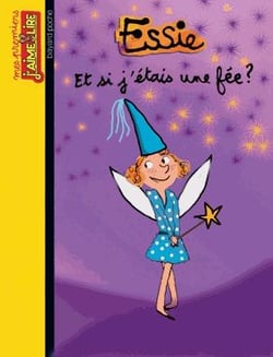 Essie Tome 12 : et si j'étais une fée ?
