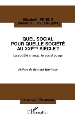 QUEL SOCIAL POUR QUELLE SOCIÉTÉ AU XXème SIÈCLE ? La société change, le social bouge