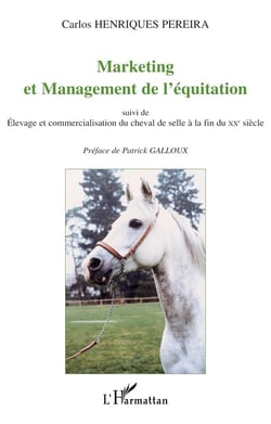 MARKETING ET MANAGEMENT DE L'ÉQUITATION : suivi de Elevage et commercialisation du cheval de selle à la fin du XXe siècle