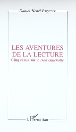 Les aventures de la lecture : Cinq essais sur le Don Quichotte