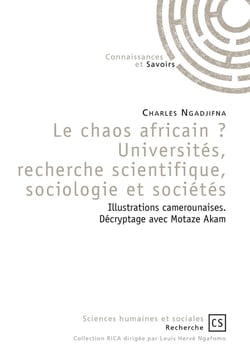 Le chaos africain? universites, recherche scientifique, sociologie et societes