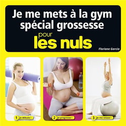 Je Me Mets A La Gym Grossesse Pour Les Nuls