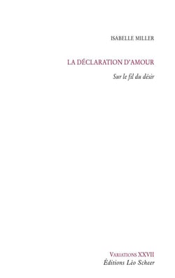 La déclaration d'amour : sur le fil du désir