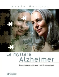 LE MYSTERE ALZHEIMER - L'ACCOMPAGNEMENT, UNE VOIE DE COMPASSION