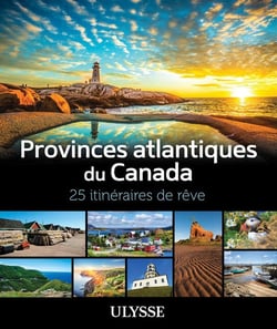 Provinces atlantiques du Canada - 25 itinéraires de êve