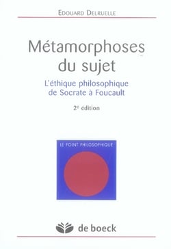 Métamorphoses du sujet - l'éthique philosophique de socrate à foucault
