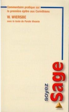Soyez sage t.1 - commentaire pratique sur la première épitre aux Corinthiens