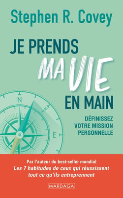 Je prends ma vie en main : Définissez votre mission personnelle