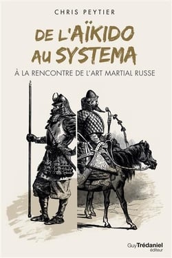 De l'aïkido au systema - à la rencontre de l'art martial russe