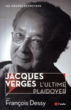 Jacques vergès - l'ultime plaidoyer