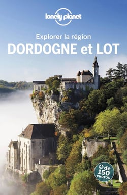 Explorer la région : Dordogne et Lot (2e édition)