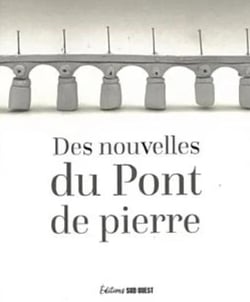 Des nouvelles du pont de pierre
