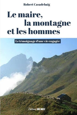 Le maire, la montagne et les hommes : le témoignage d'une vie engagée