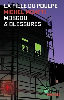 La fille du Poulpe Tome 7 : Moscou & blessures