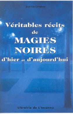 Véritables récits de magies noires