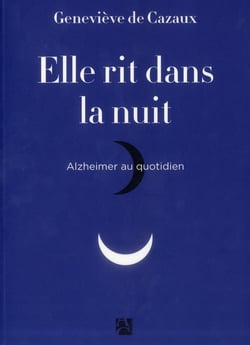 Elle rit dans la nuit - alzheimer au quotidien