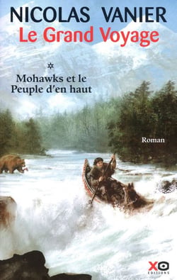 Le grand voyage Tome 1 - Mohawks et le peuple d'en haut