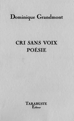 Cri sans voix poesie - dominique grandmont