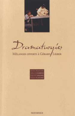 Dramaturgies - mélanges offerts à gérard lieber