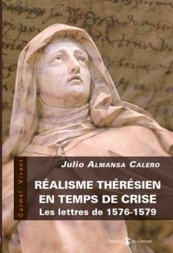 Réalisme thérésien en temps de crise - les lettres de 1576-1579