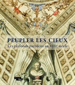 Peupler les cieux - les plafonds parisiens au XVIIe siècle