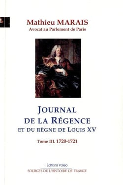 Journal de la Régence et du règne de Louis XV Tome 3 - octobre 1720-février 1721