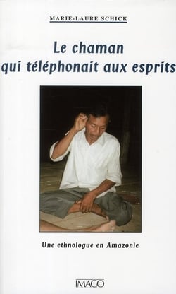 Le chaman qui téléphonait aux esprits