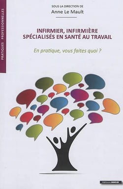 Infirmier, infirmière spécialisés en santé au travail - en pratique, vous faites quoi ?
