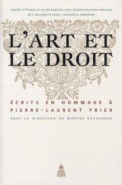 L' Art et le droit : Écrits en hommage à Pierre-Laurent Frier