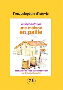 Autoconstruire une maison en paille - petit guide de l'éco-autoconstruction