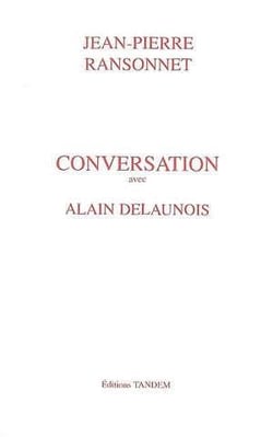 Conversation avec - alain delaunois