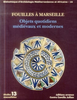Fouilles a marseille. objets quotidiens medievaux et modernes