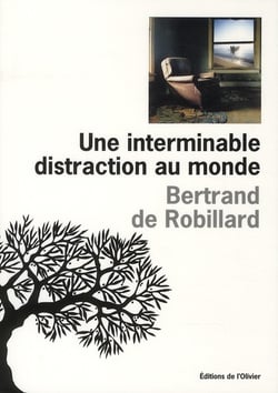 Une interminable distraction au monde