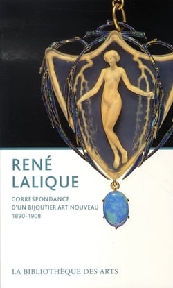 René Lalique: Correspondance d'un bijoutier Art Nouveau 1890-1908
