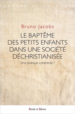 Le baptême des petits enfants dans une société déchristianisée - une pratique cohérente ?