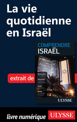 Comprendre israël - la vie quotidienne en israël
