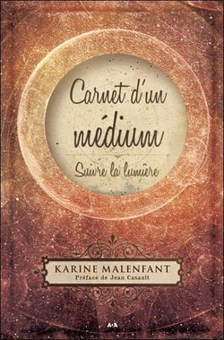 Carnet d'un médium - suivre la lumière