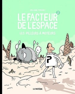 Le facteur de l'espace Tome 2 : les pilleurs à moteur